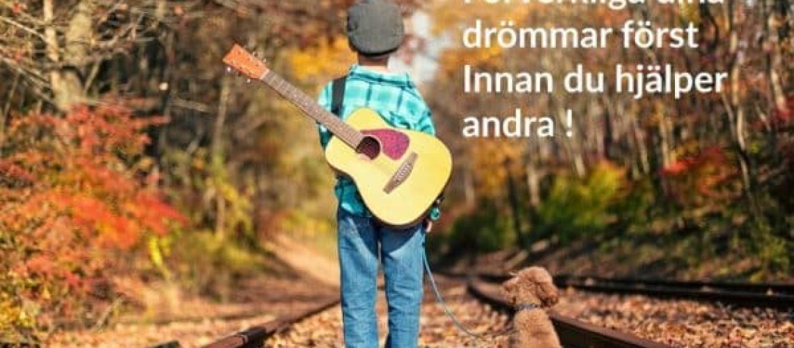Förverkliga dina drömmar först innan du hjälper alla andra