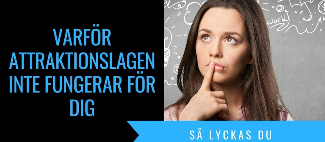 Varför attraktionslagen inte fungerar för dig